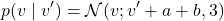 \[p(v \mid v') = \mathcal{N}(v; v' + a + b, 3)\]