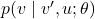 p(v \mid v', u; \theta)