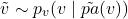 \[  \tilde{v} \sim p_v(v \mid \tilde{pa}(v))\]