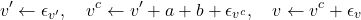 \[v' \leftarrow \epsilon_{v'}, \quad v^c \leftarrow v' + a + b + \epsilon_{v^c}, \quad v \leftarrow v^c + \epsilon_v\]